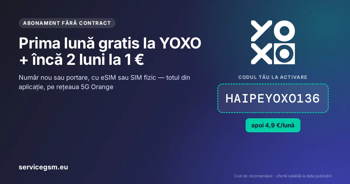 Abonament YOXO fără contract: prima lună gratis cu codul HAIPEYOXO136, portare și eSIM din aplicație
