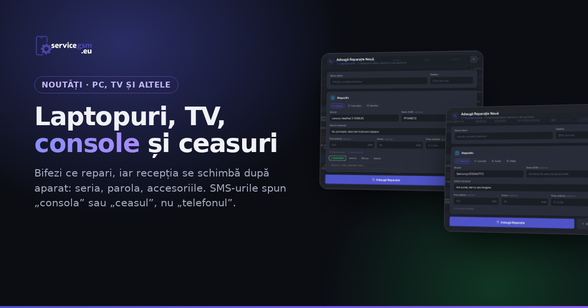 Laptopuri, PC și TV în ServiceGSM.eu: recepție, documente și filtre pe domenii